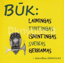 Būk: laimingas turtingas išmintingas sveikas gerbiamas + lietuviškas orakulas - Aurelijus Noruševičius