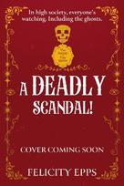 The Society of Free Spirits: A Deadly Scandal: YA murder mystery with a ghostly, supernatural twist