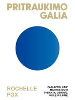 Pritraukimo galia. Paslaptis, kaip manifestuoti sveikatą, gerovę, meilę ir laimę, Pritraukimo galia. Paslaptis, kaip manifestuoti sveikatą, gerovę, meilę ir laimę