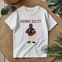 Kenny Do I Marškinėliai Pagaminta JAV Juokingi Grafiniai Marškinėliai Unisex S-5XL Unisex Marškinėliai XXXXL