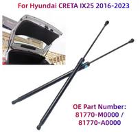 For Hyundai CRETA IX25 2016-2023 Car Rear Door Trunk Tailgate Boot Gas Strut Lift Support Rods Dampers 81770-M0000 / 81770-A0000