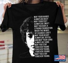 Bob Dylan Forever Young May Your Hands Always Be Busy Black Men All size ND229 Unisex T-Shirt XXL