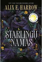 Starlingų namas - Alix E. Harrow