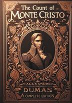The Count of Monte Cristo (complete and unabridged edition): An epic of vengeance and redemption in 19th century Paris - A timeless masterpiece of French literature (complete and unabridged edition)