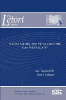 Social Media-The Vital Ground: Can We Hold It?
