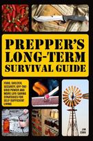 Preppers Long-Term Survival Guide: Food, Shelter, Security, Off-The-Grid Power and More Life-Saving Strategies for Self-Sufficient Living (Special), Preppers Long-Term Survival Guide: Food, Shelter, Security, Off-The-Grid Power and More Life-Saving Strategies for Self-Sufficient Living (Special)