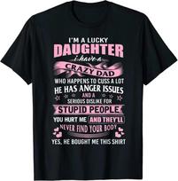 I'm Not A Perfect Daughter But My Crazy Dad Loves Me  Gift Size S-5XL Unisex T-Shirt XL