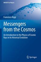 Messengers from the Cosmos: An Introduction to the Physics of Cosmic Rays in Its Historical Evolution