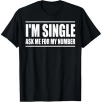 Aš Viengungis Paklauskite Mano Numerio Juokingi Pasimatymų Marškinėliai Vyrams Medvilniniai Humoro Gatvės Drabužiai T-shirt Trumpomis Rankovėmis Unisex Laisvi Drabužiai - Vyrams... S įvairiaspalvis