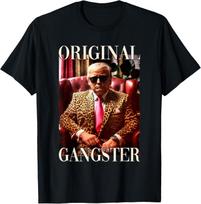 Trump Original Gangster Shirt Funny MAGA Donald Trump 2024 T-Shirt Mens Womens Tees Top Tops Tee 3XL