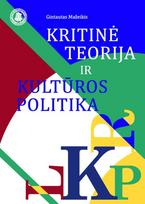 Kritinė teorija ir kultūros politika - Gintautas Mažeikis