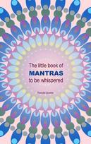 The little book of Mantras to be whispered