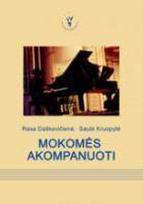 Mokomės akompanuoti - Rasa Daškevičienė, Saulė Kruopytė