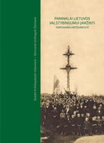 Paminklai Lietuvos valstybingumui įamžinti: tarpukario kryždirbystė - Skaidrė Krikštopaitytė-Urbonienė, Skirmantė Smilingytė-Žeimienė