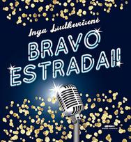 Bravo estradai! (knyga su defektais) - Inga Liutkevičienė
