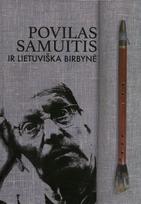 Povilas Samuitis ir lietuviška birbynė - Algirdas Vyžintas