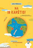 Na ir karštis! Koks bus ateities klimatas? Ir kaip galime sumažinti žalą aplinkai? (knyga su defektais) - Luca Mercalli