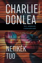 Netikėk tuo - Charlie Donlea