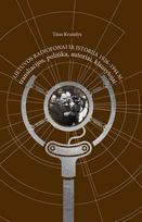 Lietuvos radiofonai ir istorija, 1926–1944 m.: transliacijos, politika, autoriai, klausytojai - Titas Krutulys