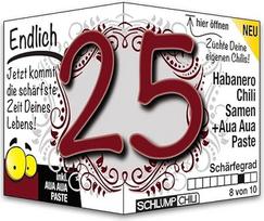 Schlump-Chili Endlich 25 - juokinga aštri gimtadienio dovana. Originali dovanos idėja 25-ojo gimtadienio proga vyrams ir moterims.