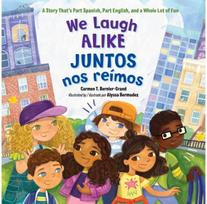 We Laugh Alike / Juntos nos reimos: A Story That's Part Spanish, Part English, and a Whole Lot of Fun