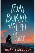 Tom Burne Has Left the Chat: 'Touching, beautiful and wholly unique.' Margaret McDonald, Carnegie Award winning author of Glasgow Boys