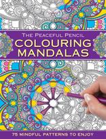 Peaceful Pencil: Colouring Mandalas