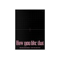 BLACKPINK - Pre-Release Single How You Like That (Special Edition)