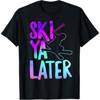 Ski Ya Later Snowboard Skiing Lover Snow Mountain Skier T-Shirt S juoda
