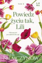Lilianna Berg T.2 Pasakyk taip gyvenimui, Lili - Anna H. Nemčinovas