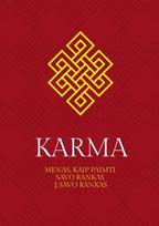 Karma. Menas, kaip paimti savo rankas į savo rankas, Karma. Menas, kaip paimti savo rankas į savo rankas