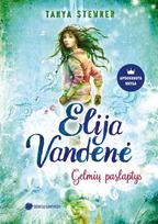 Gelmių paslaptys. Ciklo „Elija Vandenė“ 1 knyga, Gelmių paslaptys. Ciklo „Elija Vandenė“ 1 knyga