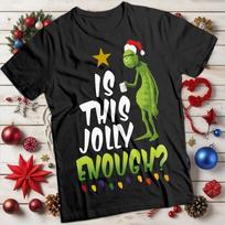Grinch Jolly Enough Shirt – Funny Christmas T-Shirt_reprin<wbr/>t_sale 40% off_hot ite Unisex T-Shirt S
