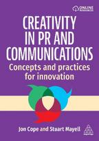 Creativity in PR and Communica tions: Concepts and Practices