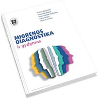 Migrenos diagnostika ir gydymas - Antanas Vaitkus, Kristina Ryliškienė, Diana Obelienienė, Nerija Vaičienė, Dalius Jatuižis