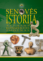Senovės istorija. Atlasas, konspektas, žodynas - Antanas Meištas, Arūnas Latišenka