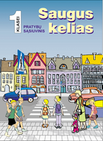 Saugus kelias. Pratybų sąsiuvinis 1 klasei - Violeta Jonynienė, Antanas Čereška