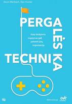 Pergalės technika: kaip žaidybinis mąstymas gali pakeisti jūsų organizaciją - Kevin Werbach, Dan Hunter