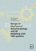 Design of mechanical detail drawings and 3D modelling with CAD systems - Vidmantas Nenorta, Tilmutė Pilkaitė, Nomeda Puodžiūnaitė