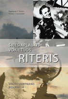 Šviesiaplaukis Vokietijos riteris. Ericho Hartmano biografija - Raymond F. Toliver, Trevor J. Constable
