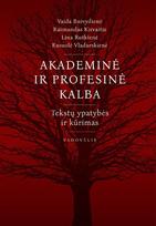 Akademinė ir profesinė kalba: tekstų ypatybės ir kūrimas - Vaida Buivydienė, Raimundas Kirvaitis, Lina Rutkienė, Rasuolė Vladarskienė