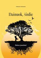 Dainuok, širdie + 2 CD - Vidmantas Sakalauskas