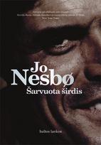 ŠARVUOTA ŠIRDIS: įtempto, nuolat stebinančio siužeto psichologinis trileris apie žudiko psichopato paieškas Osle. Tiesiog tobulas trileris! - Jo Nesbø