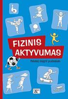 Mokomoji knygelė pradinukams „Fizinis aktyvumas“ - Loreta Barzdonytė-Morkevičienė
