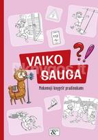 Mokomoji knygelė pradinukams „Vaiko sauga“ - Loreta Barzdonytė-Morkevičienė