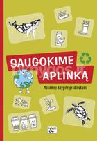 Mokomoji knygelė pradinukams „Saugokime aplinką“ - Loreta Barzdonytė-Morkevičienė