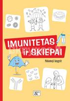 Mokomoji knygelė „Imunitetas ir skiepai“ - Silvija Steckytė, Vilma Kivilšienė, Loreta Barzdonytė-Morkevičienė