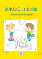 Ugdomoji spalvinimo knygelė „Būkime judrūs“ - Loreta Barzdonytė-Morkevičienė