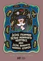 Šešios pilininko Petro Nonharto vertybės, arba Šešių raugintų agurkų istorija. Istorinis komiksas su fantazijos nukrypimais - Sigita Mikšaitė, Viktorija Ežiukas