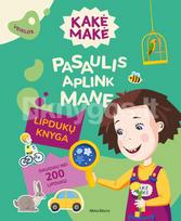 Kakė Makė. Pasaulis aplink mane. Lipdukų knyga - Nėra Autoriaus